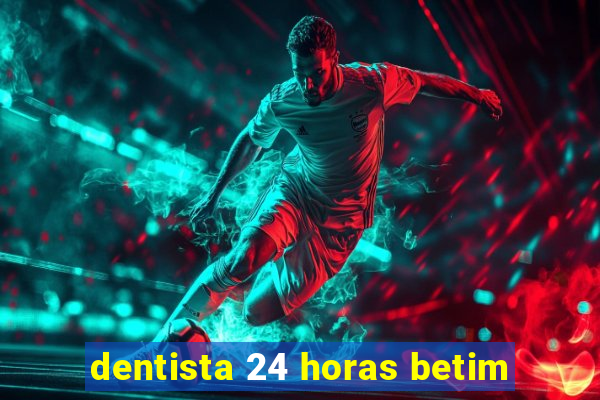 dentista 24 horas betim